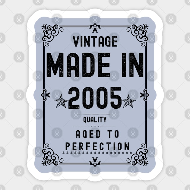 Vintage Made in 2005 Quality Aged to Perfection Sticker by Xtian Dela ✅